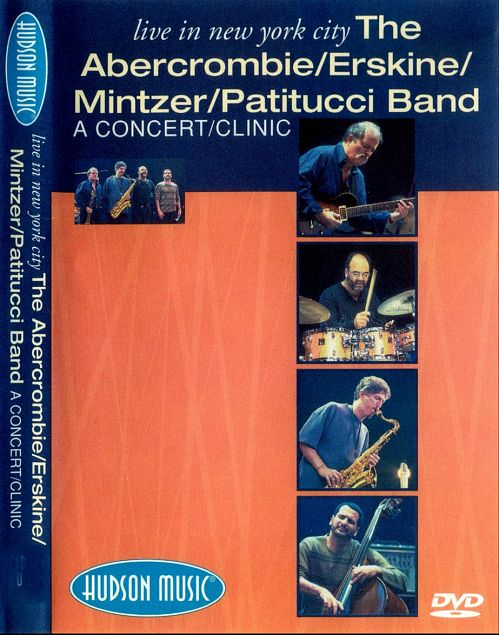 The Abercrombie, Erskine, Mintzer, Patitucci Band: Live