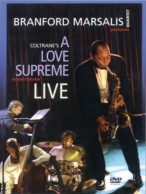 Branford Marsalis Quartet: Coltrane's A Love Supreme - Live