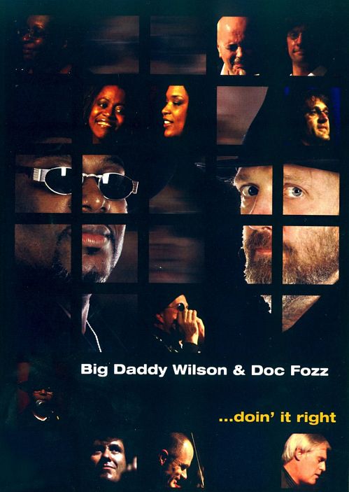 Big Daddy Wilson & Doc Fozz - ...doin' it right (2008)  DVD5