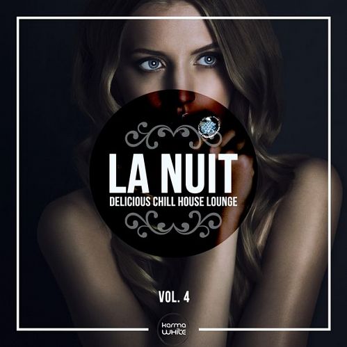 VA - LA NUIT - Delicious Chill House Lounge, Vol. 4 (2017)