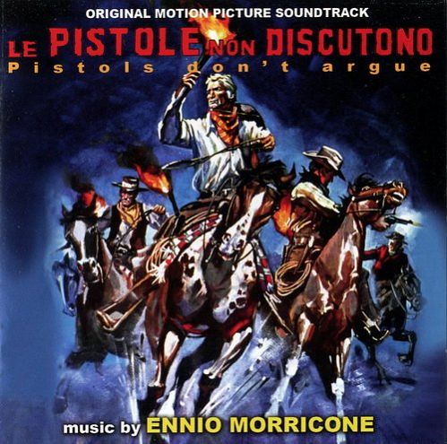 Ennio Morricone - Le Pistole Non Discutono (2010) OST