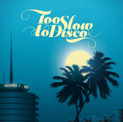 VA - Too Slow To Disco Vol.1 (2014)