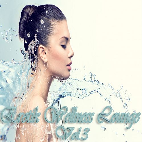 VA - Erotik Wellness Lounge, Vol. 3 (Tantra Chill Out