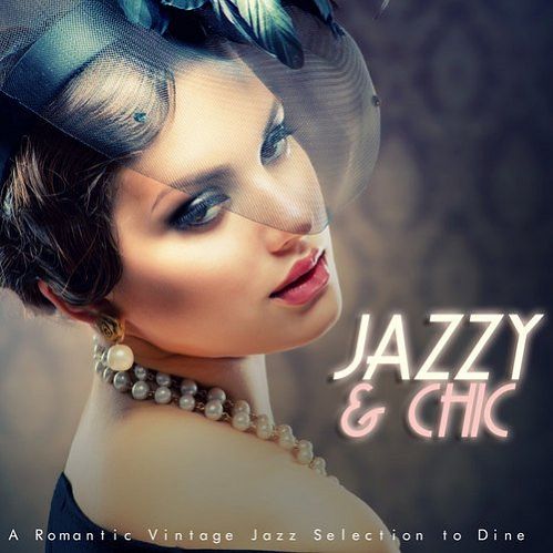 VA - Jazzy and Chic: A Romantic Vintage Jazz Selection