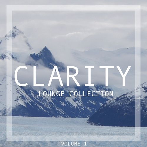VA - Clarity Lounge Collection Vol. 1 (2017)