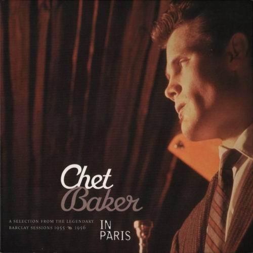 Chet Baker - In Paris-A Selection Of The Legendary Barclay