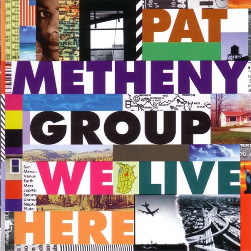 Pat Metheny Group - We Live Here (1995)  FLAC