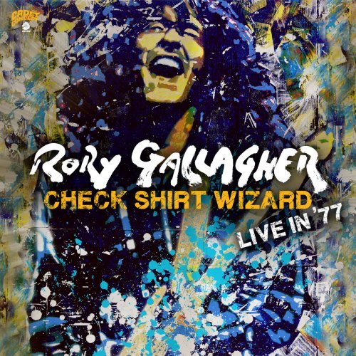 Rory Gallagher - Check Shirt Wizard Live In '77 (2020)  FLAC