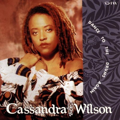 Cassandra Wilson - Dance to the Drums Again (1992)  FLAC