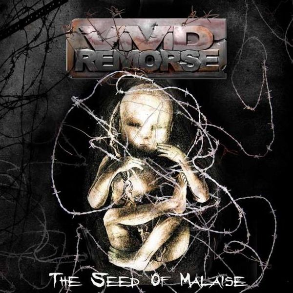 VIVID REMORSE – THE SEED OF MALAISE