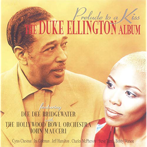 Dee Dee Bridgewater: Prelude To A Kiss - The Duke Ellington