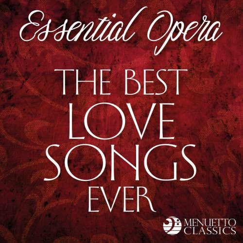 VA - Essential Opera: The Best Love Songs Ever (2019)  FLAC