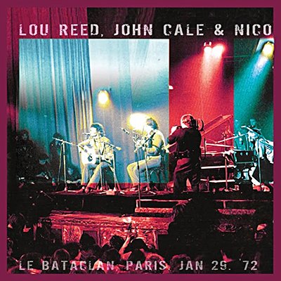 Lou Reed, John Cale, Nico - Live At Bataclan 1972