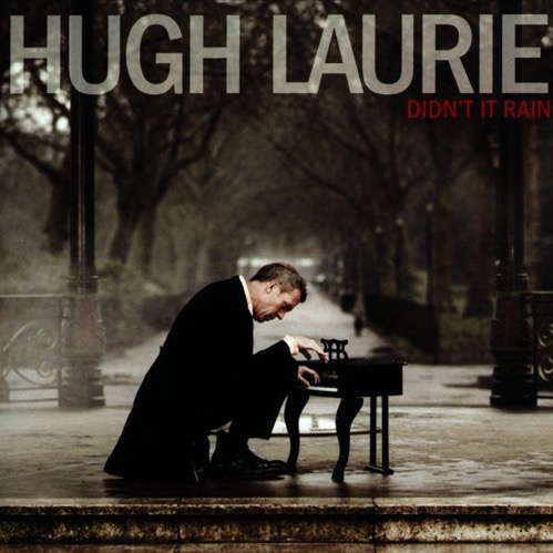 Hugh Laurie - Didn't It Rain (2013)  FLAC