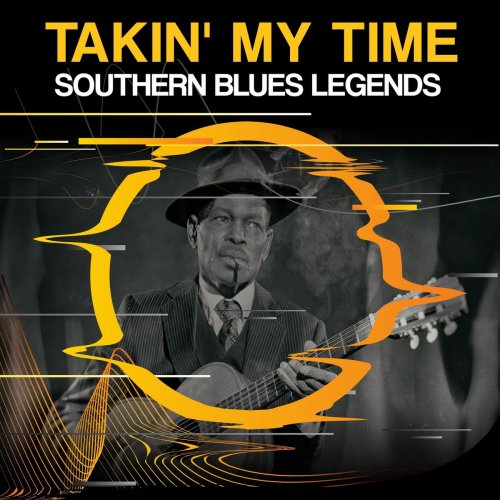 VA- Takin' My Time: Southern Blues Legends (2020)  FLAC