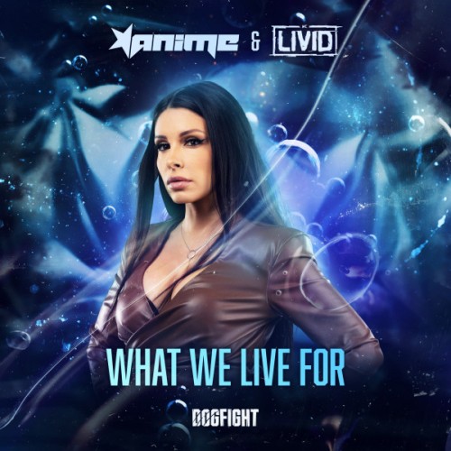 Anime & Livid - What We Live For (2022)