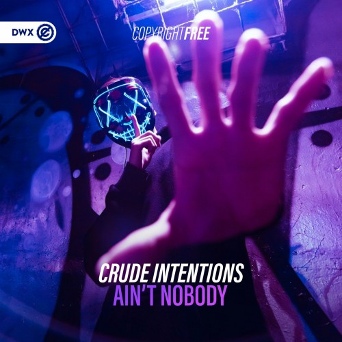 Crude Intentions - Aint Nobody (2022)