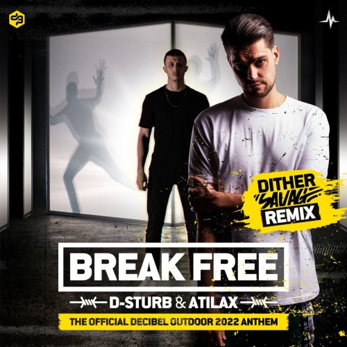 D-Sturb & Atilax - Break Free (Dither Savage Remix) (2022)