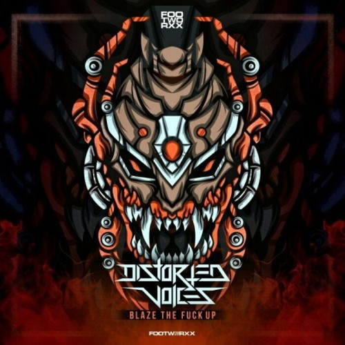 Distorted Voices - Blaze The fu*k Up (2022)