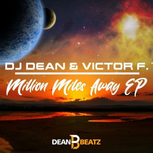 DJ Dean & Victor F - Million Miles Away EP (2022)