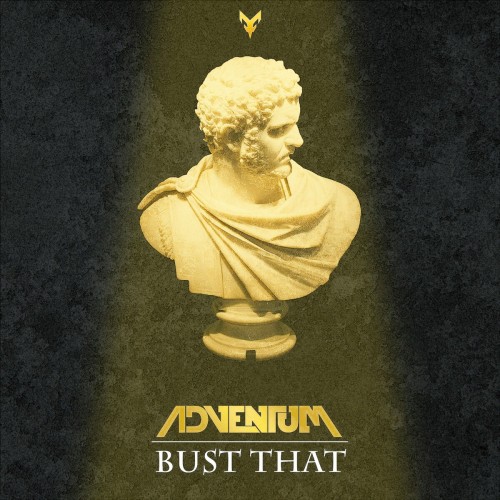 Adventum - Bust that (2022)