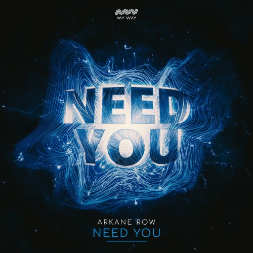 Arkane Row - Need You (Edit) (2022)