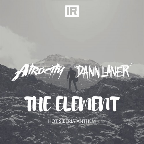 Re: Atrocity & Dann Laner - The Element (Hot Siberia Anthem)
