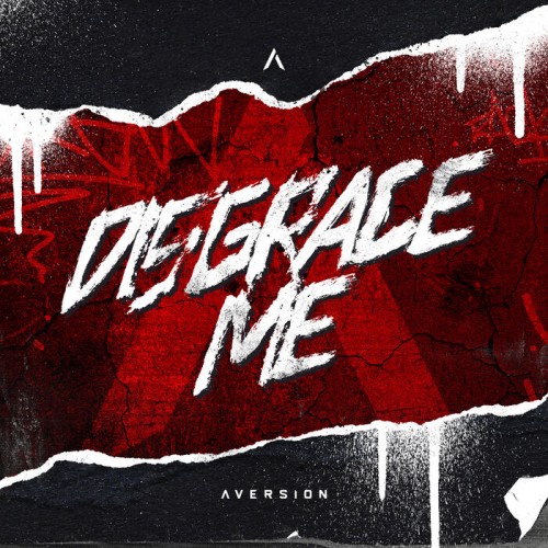 Aversion - Disgrace Me (Pro Mix) (2022)