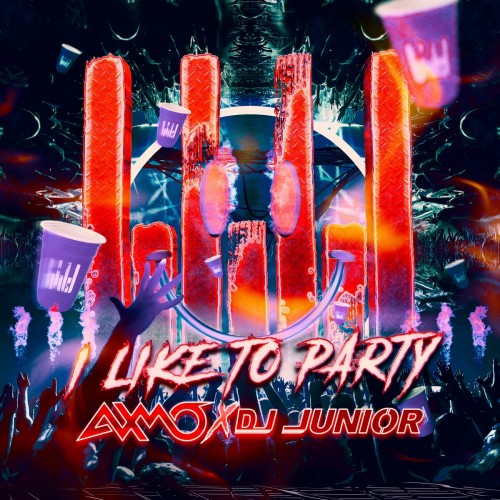 AXMO & DJ Junior - I Like To Party (2022)