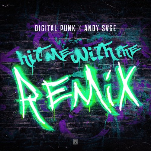 Digital Punk & Andy Svge - Hit Me With The (Remix) (2022)