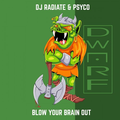 DJ Radiate & Psyco - Blow Your Brain Out (2022)