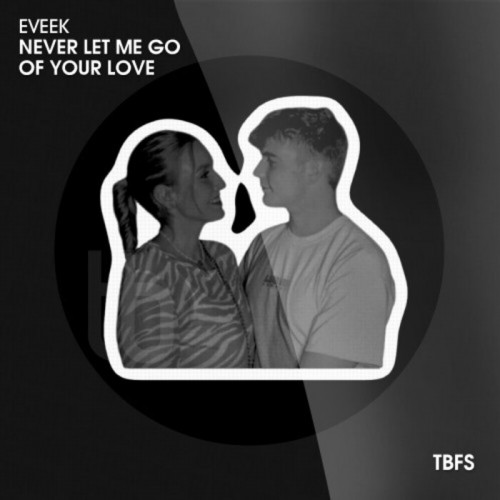 Eveek - Never Let Me Go Of Your Love (2022)