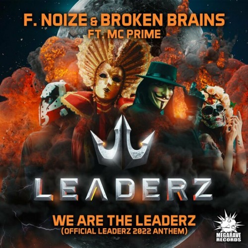 F. Noize & Broken Brains ft. MC Prime - We Are The Leaderz
