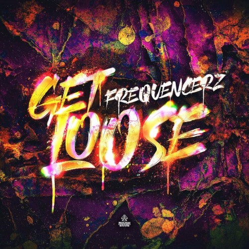 Frequencerz - Get Loose (2022)