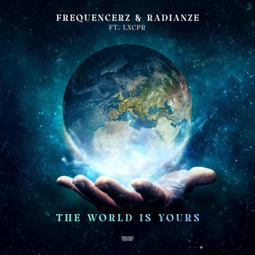 Frequencerz & Radianze ft. LXCPR - The World Is Yours (2022)