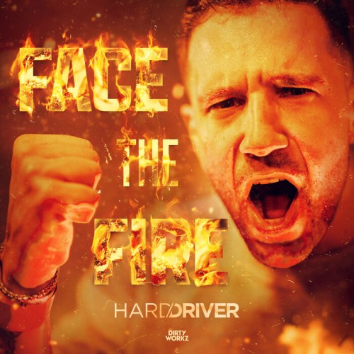 Hard Driver - Face The Fire (2022)