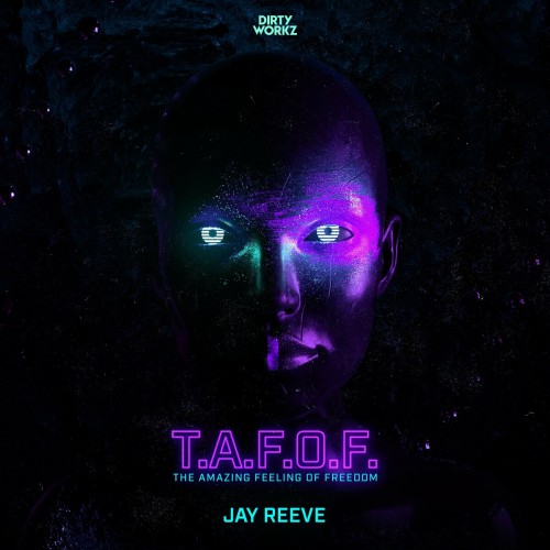 Jay Reeve - T.A.F.O.F. (The Amazing Feeling Of Freedom) 2022