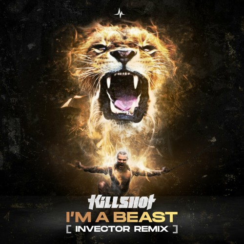 Killshot - Im A Beast (Invector Extended Remix) (2022)