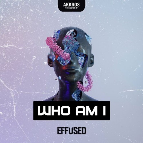 Re: Effused - Who Am I (Edit) (2022)