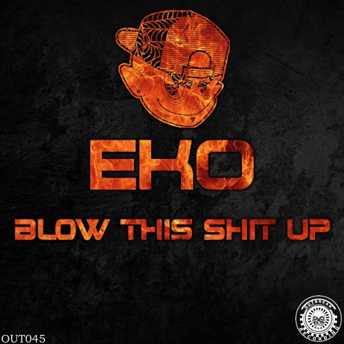 Eko - Blow This Shit Up (2022)