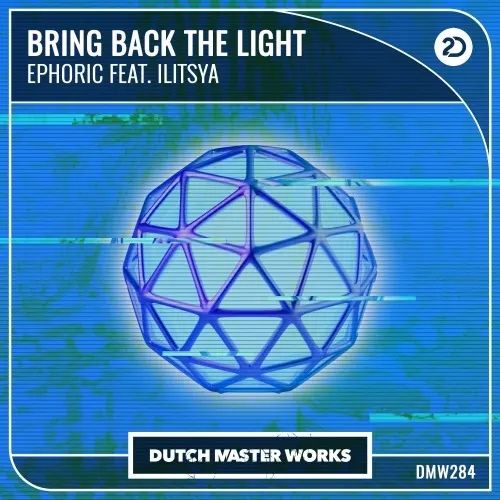 Ephoric & Ilitsya - Bring Back The Light (Extended Mix) 2022