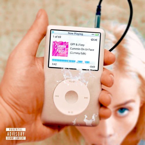 GPF & J1zzy - Cummin On Ur Face (Cummy Edit) (2022)
