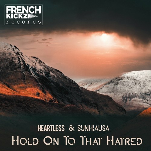 Heartless & Sunhiausa - Hold On To That Hatred (2022)