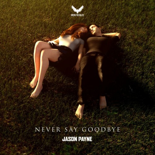 Jason Payne - Never Say Goodbye (Original Mix) (2022)