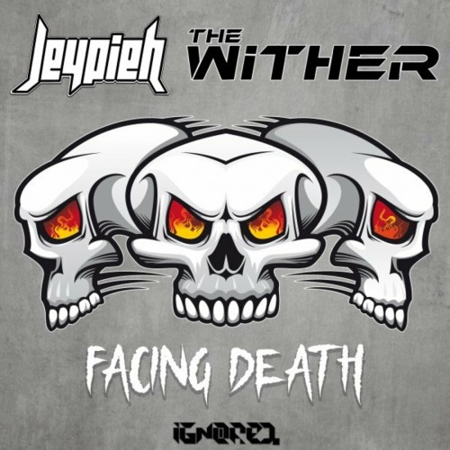 Jeypieh & The Wither - Facing Death (2022)