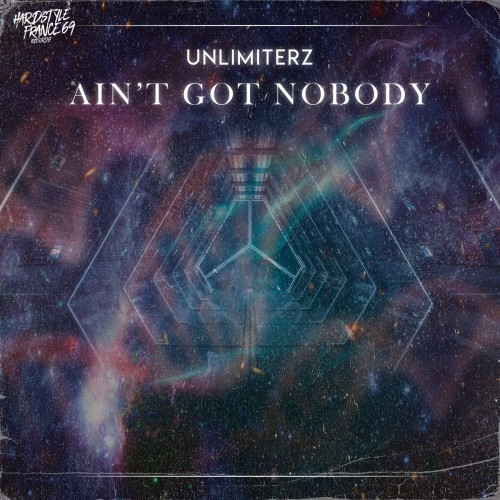 Unlimiterz - Aint Got Nobody (Edit) (2022)