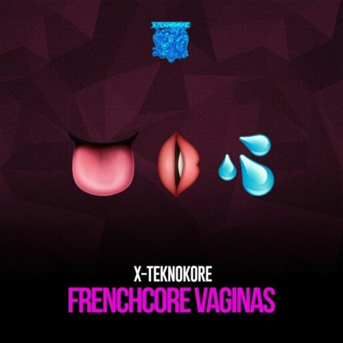 X-Teknokore - Frenchcore Vaginas (2022)