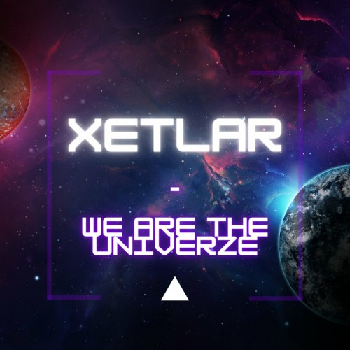 Xetlar - We Are The Univerze (2022)