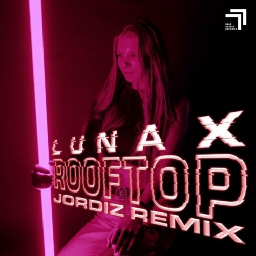 LUNAX - Rooftop (Jordiz Remix) (2022)