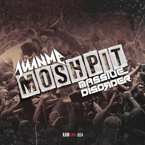 Massive Disorder & Juanma DJ - Moshpit (2022)